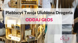 Zagłosuj na Ulubioną Drogerię i wygraj nagrody!