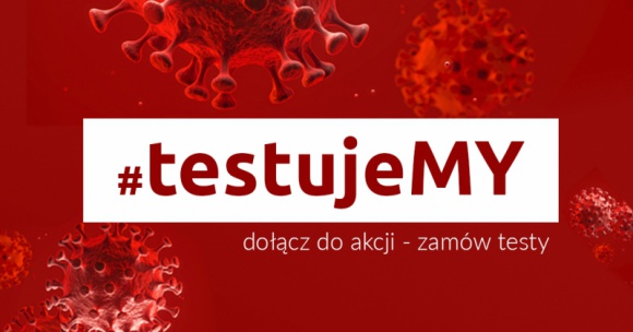 Kampania #testujeMY: możemy przeprowadzać nawet 4.000 testów