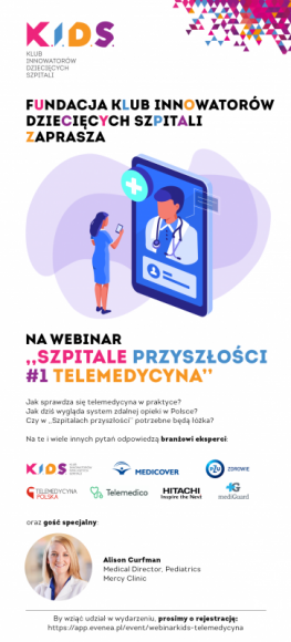 Fundacja K.I.D.S. nie zwalnia tempa! Rusza z serią webinarów i ogłasza konkurs Zdrowie, BIZNES - Pierwsza wideokonferencja ,,Szpitale Przyszłości: #1 Telemedycyna’’ odbędzie się już 8 września, a jej gościem specjalnym będzie Alison Curfman, dyrektor oddziału pediatrii w pierwszym na świecie “szpitalu bez łóżek” - Mercy Virtual.